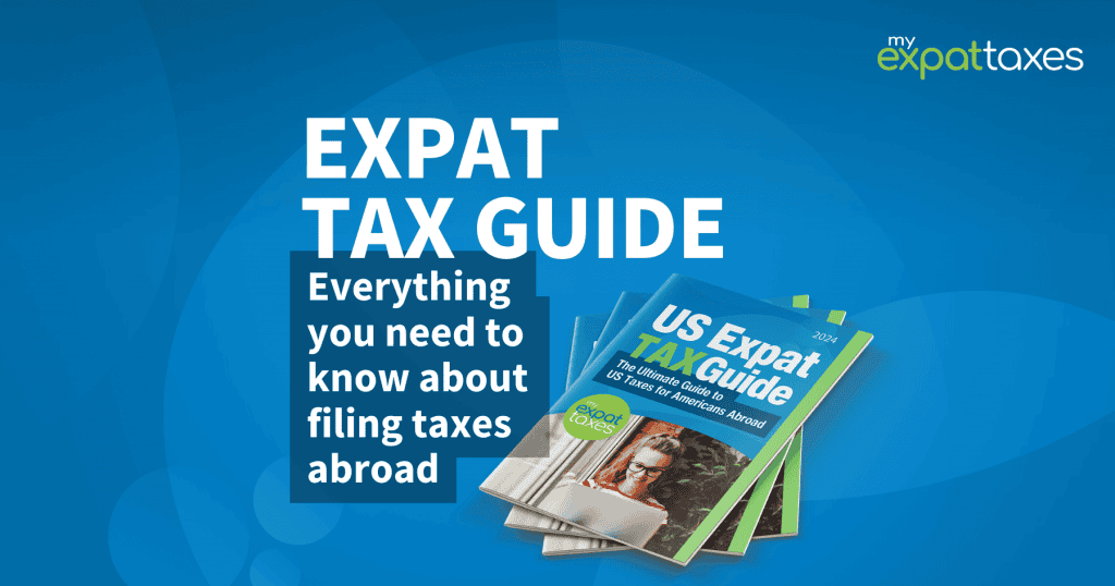 US Expat Tax Guide - Everything You Need to Know